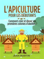 L'apiculture pour les débutants. Comment créer et élever vos premières colonies d'abeilles ?