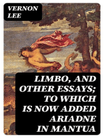 Limbo, and Other Essays; To which is now added Ariadne in Mantua