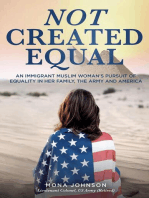 Not Created Equal: An Immigrant Muslim Woman’s Pursuit for Equality in her Family, the Army and America