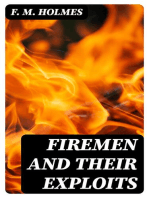 Firemen and Their Exploits: With some account of the rise and development of fire-brigades, of various appliances for saving life at fires and extinguishing the flames