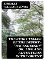 The Story Teller of the Desert - "Backsheesh!" or, Life and Adventures in the Orient