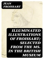 Illuminated illustrations of Froissart; Selected from the ms. in the British museum