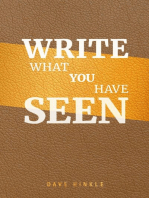 Write What You Have Seen