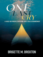 One Last Cry: A Guide for Parents Suffering Adult Child Estrangement