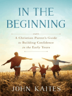 In the Beginning: A Christian Parent’s Guide to Building Confidence in the Early Years