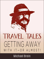 Travel Tales: Getting Away With It — Or Almost!: True Travel Tales
