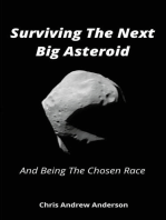 Surviving the Next Big Asteroid and Being the Chosen Race