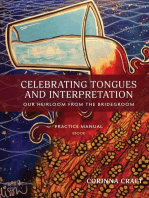 Celebrating Tongues and Interpretation, Our Heirloom from the Bridegroom: A Practice Manual for Home, Church, and the World