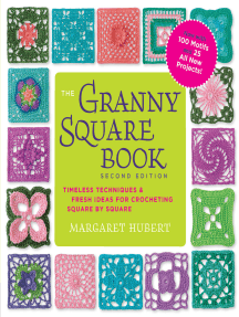 The Granny Square Book: Timeless Techniques and Fresh Ideas for Crocheting  Square by Square: Hubert, Margaret: 9781589236387: : Books