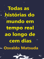 Todas As Histórias Do Mundo Em Tempo Real Ao Longo De Cem Dias