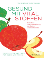 Gesund mit Vitalstoffen: Natürliche Nahrungsergänzung aus Garten und Gemüseladen. Mit Rezepten und Tipps für Küche und Anbau