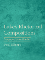 Luke's Rhetorical Compositions: Essays in Lukan Studies