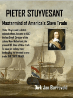 PIETER STUYVESANT - Mastermind of America's Slave Trade