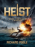 Heist: Trilogy. The Heist. Good Cop-Bad Cop. The End Result.