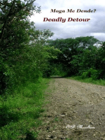 Deadly Detour: Moga Me Dende?, #6