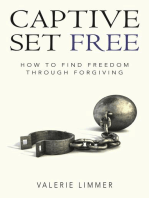 Captive Set Free: How to Find Freedom Through Forgiving