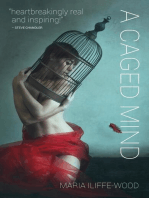 A Caged Mind: How Spiritual Understanding Changed A Life
