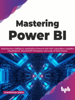 Mastering Power BI: Build Business Intelligence Applications Powered with DAX Calculations, Insightful Visualizations, Advanced BI Techniques, and Loads of Data Sources