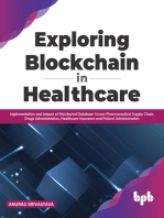 Exploring Blockchain in Healthcare: Implementation and Impact of Distributed Database Across Pharmaceutical Supply Chain, Drugs Administration, Healthcare Insurance and Patient Administration