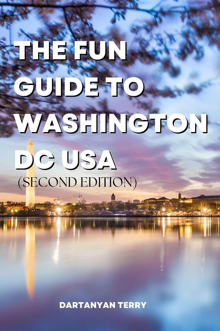 The Fun Guide To Washington DC USA (Second Edition) by Dartanyan Terry ...