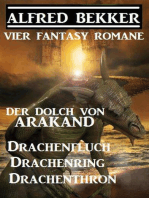 Vier Fantasy-Romane: Der Dolch von Arakand / Drachenfluch / Drachenring / Drachenthron