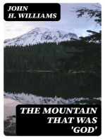 The Mountain that was 'God': Being a Little Book About the Great Peak Which the Indians Named 'Tacoma' but Which is Officially Called 'Rainier'