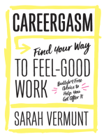 Careergasm: Find Your Way to Feel-Good Work: Bullsh*t Free Advice to Help You Get After It