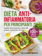 Dieta anti-infiammatoria per principianti: Guida nutrizionale a base di piante e proteine elevate (con 100+ ricette deliziose)