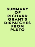 Summary of Richard Grant's Dispatches from Pluto