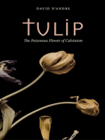 Tulip: The Poisonous Flower of Calvinism