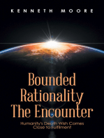 Bounded Rationality the Encounter: Humanity's Death Wish Comes Close to Fulfilment
