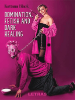 Domination, Fetish and Dark Healing