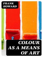 Colour as a Means of Art: Being an Adaption of the Experience of Professors to the Practice of Amateurs