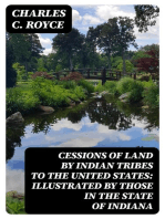 Cessions of Land by Indian Tribes to the United States: Illustrated by Those in the State of Indiana