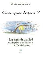 C’est quoi l’esprit ?: La spiritualité expliquée aux enfants du 3e millénaire