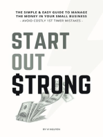 Start Out Strong: The simple & easy guide to  manage the money in your small business; Avoid Costly 1st Timer Mistakes