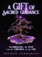 A Gift Of Sacred Guidance/Illuminating The Path For The Children Of The One