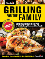 Grilling for the Family: 300 Delicious Recipes to Satisfy Every Member of the Family