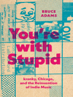 You're with Stupid: kranky, Chicago, and the Reinvention of Indie Music