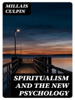Spiritualism and the New Psychology: An Explanation of Spiritualist Phenomena and Beliefs in Terms of Modern Knowledge