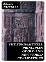 The Fundamental Principles of Old and New World Civilizations: A Comparative Research Based on a Study of the Ancient Mexican Religious, Sociological, and Calendrical Systems