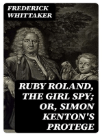 Ruby Roland, the Girl Spy; or, Simon Kenton's Protege