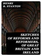Sketches of Reforms and Reformers, of Great Britain and Ireland