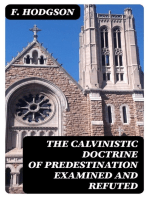 The Calvinistic Doctrine of Predestination Examined and Refuted