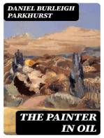 The Painter in Oil: A complete treatise on the principles and technique necessary to the painting of pictures in oil colors