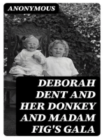 Deborah Dent and Her Donkey and Madam Fig's Gala: Two Humorous Tales