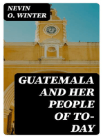 Guatemala and Her People of To-day