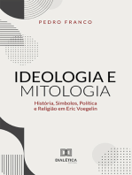 Ideologia e Mitologia:  História, Símbolos, Política e Religião em Eric Voegelin