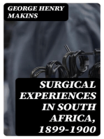 Surgical Experiences in South Africa, 1899-1900: Being Mainly a Clinical Study of the Nature and Effects of Injuries Produced by Bullets of Small Calibre