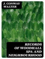 Records of Woodhall Spa and Neighbourhood: Historical, Anecdotal, Physiographical, and Archaeological, with Other Matter